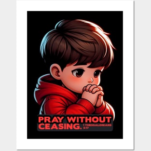 1 Thessalonians 5:17 Pray Without Ceasing Little Boy Posters and Art